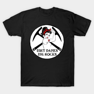 Dirt Dames Dig Rocks - Rockhound, Geology, Fossils, Paleontology T-Shirt